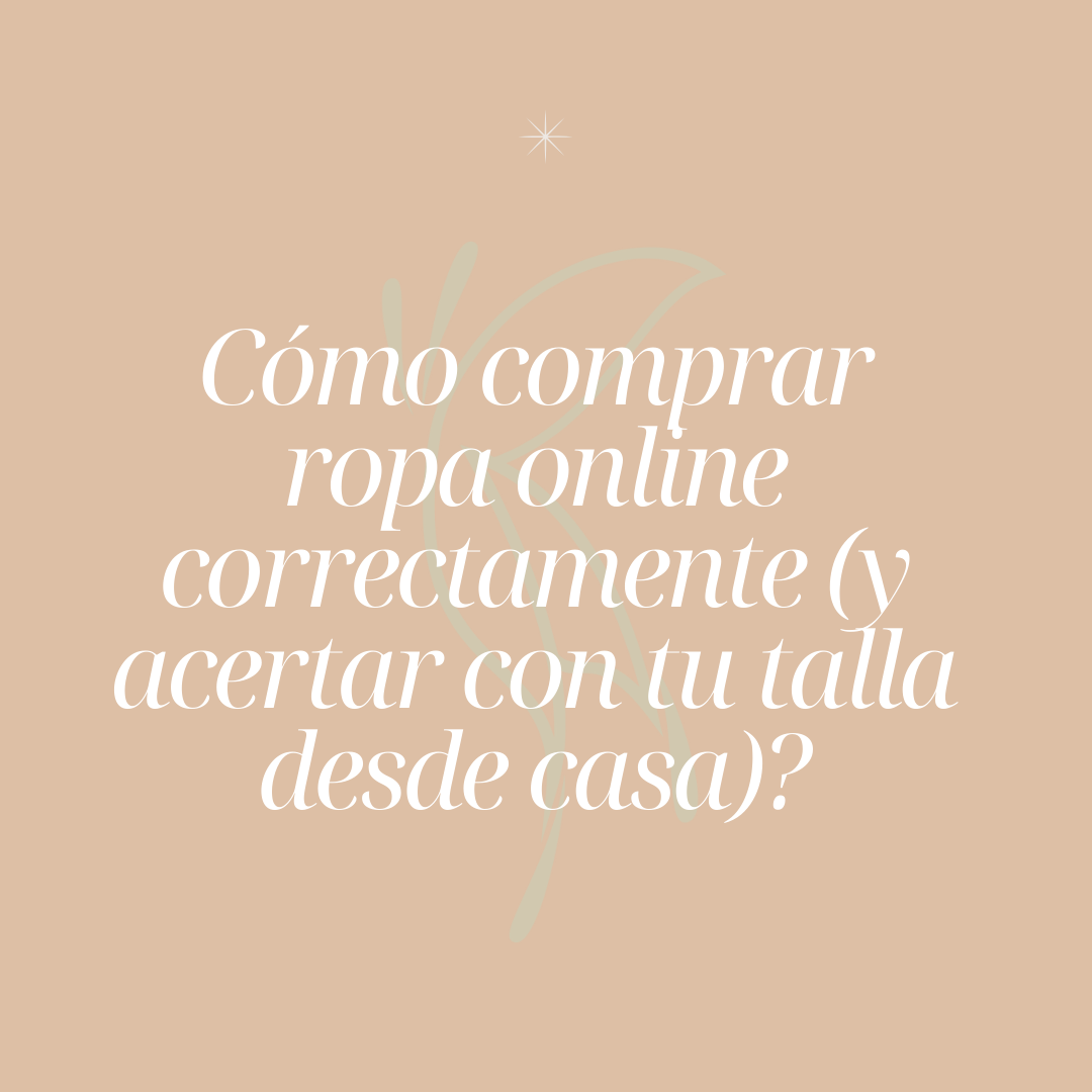 🛒 Cómo comprar ropa online correctamente (y acertar con tu talla desde casa)?